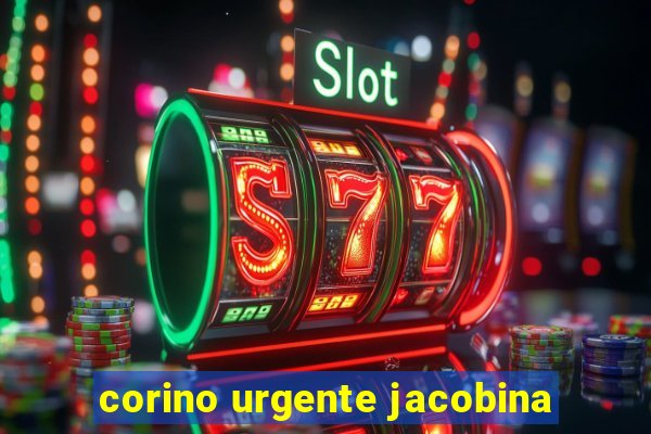 corino urgente jacobina